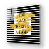 Too Glam to Give a Damn Wall Art - CreoGlass E-Shop
