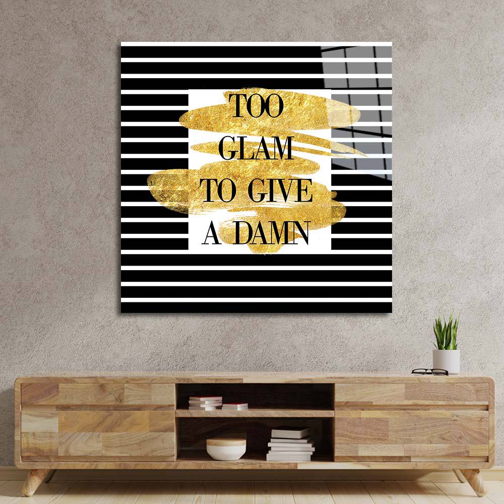 Too Glam to Give a Damn Wall Art - CreoGlass E-Shop