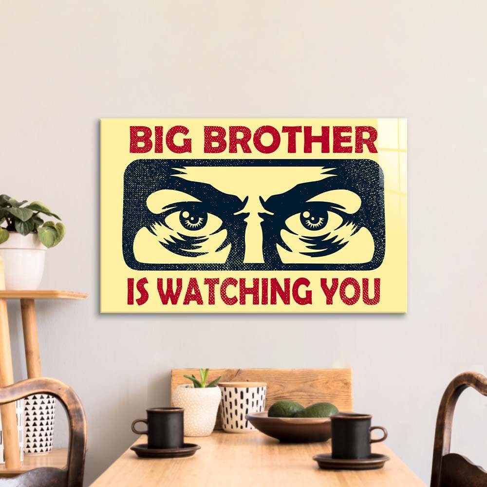Big Brother Is Watching You Glass Wall Art - CreoGlass E-Shop