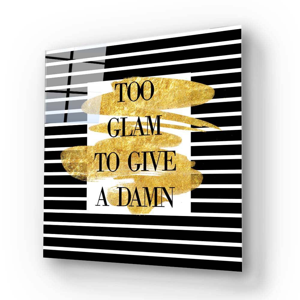 Too Glam to Give a Damn Wall Art - CreoGlass E-Shop
