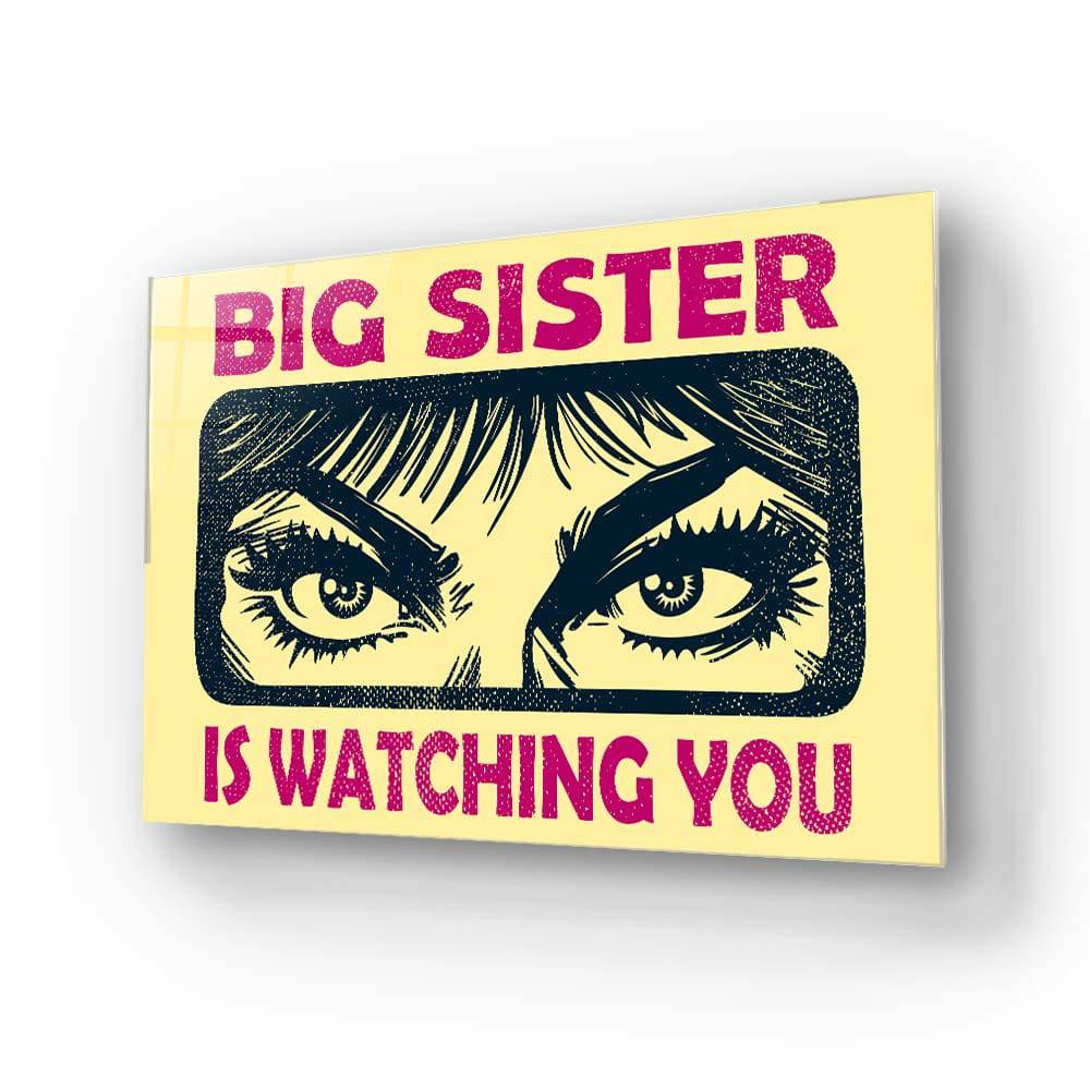 Big Sister Is Watching You Glass Wall Art - CreoGlass E-Shop