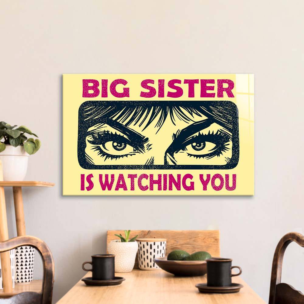 Big Sister Is Watching You Glass Wall Art - CreoGlass E-Shop