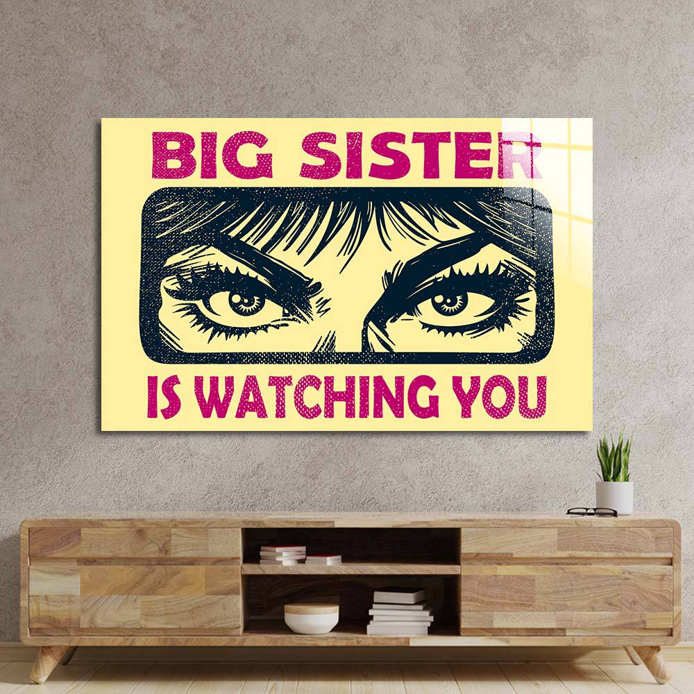 Big Sister Is Watching You Glass Wall Art - CreoGlass E-Shop