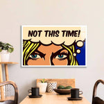 Not This Time! Glass Wall Art - CreoGlass E-Shop