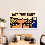 Not This Time! Glass Wall Art - CreoGlass E-Shop