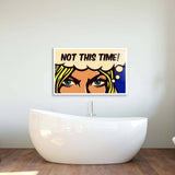 Not This Time! Glass Wall Art - CreoGlass E-Shop