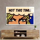 Not This Time! Glass Wall Art - CreoGlass E-Shop